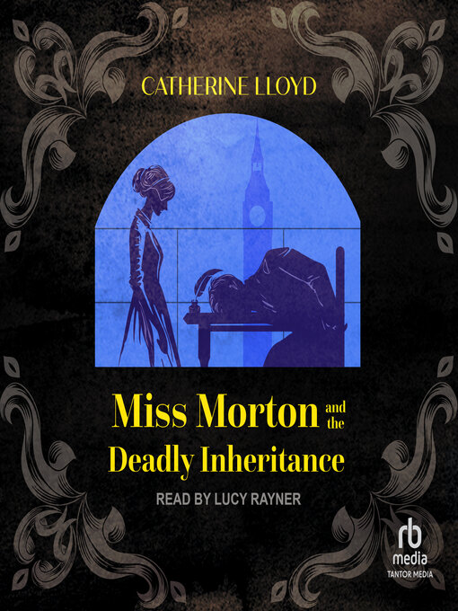 Title details for Miss Morton and the Deadly Inheritance by Catherine Lloyd - Available